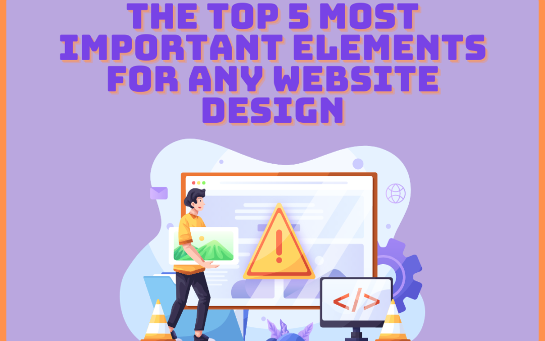 The Top 5 Most Important Elements for Any Website Design