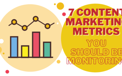 7 Content Marketing Metrics You Should be Monitoring