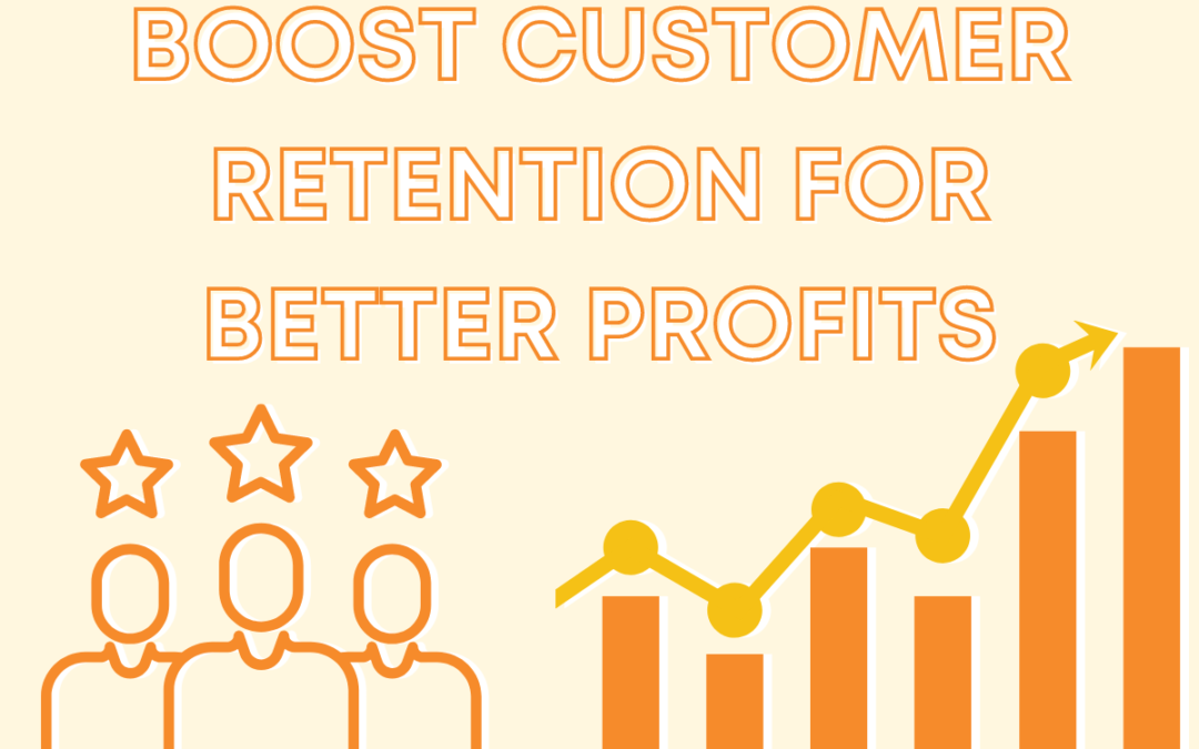 Boost Customer Retention for Better Profits